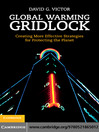 Global Warming Gridlock (eBook): Creating More Effective Strategies for Protecting the Planet